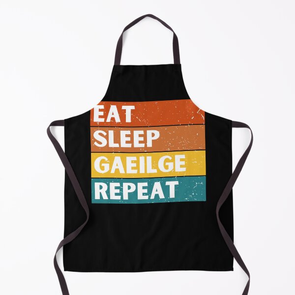 Item preview, EAT SLEEP GAEILGE REPEAT designed and sold by Irishprints.