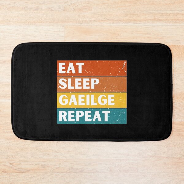 Item preview, EAT SLEEP GAEILGE REPEAT  designed and sold by Irishprints.