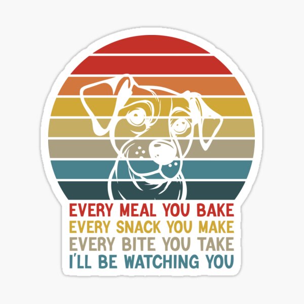 Item preview, Every Meal You Bake Every Snack You Make Every Bite You Take Ill Be Watching You designed and sold by KorvTop ⭐⭐⭐⭐⭐.