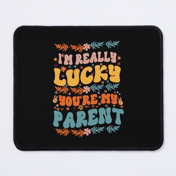 Item preview, I'm Really Lucky That You're My Parent Cool Groovy Style Gift For Parent designed and sold by YAHIA-14.