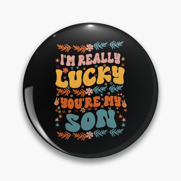 Item preview, I'm Really Lucky That You're My Son Cool Groovy Style Gift For Son and Stepson designed and sold by YAHIA-14.