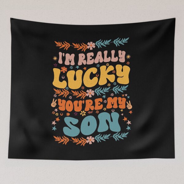 Item preview, I'm Really Lucky That You're My Son Cool Groovy Style Gift For Son and Stepson designed and sold by YAHIA-14.