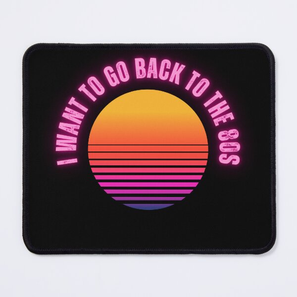 Item preview, I want to go back to the 80s Retro Design designed and sold by RetroDesignsNW.