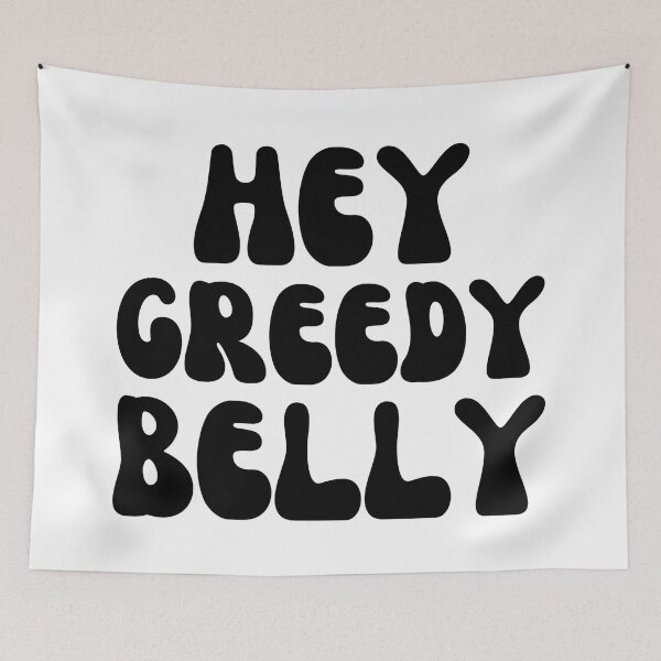 Item preview, Hey Greedy Belly-Black designed and sold by DrawingAndText.