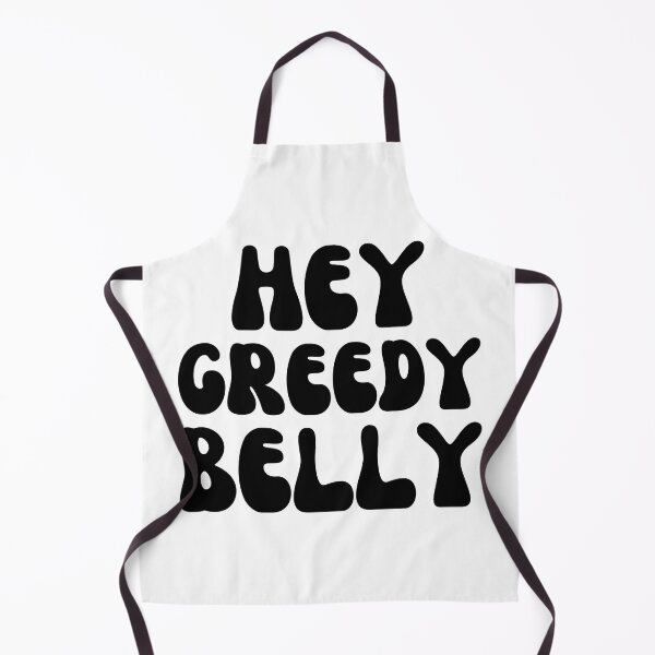 Item preview, Hey Greedy Belly-Black designed and sold by DrawingAndText.