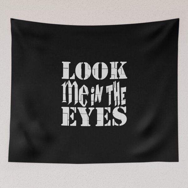 Item preview, Look me in the eyes text designed and sold by FMQ Store.