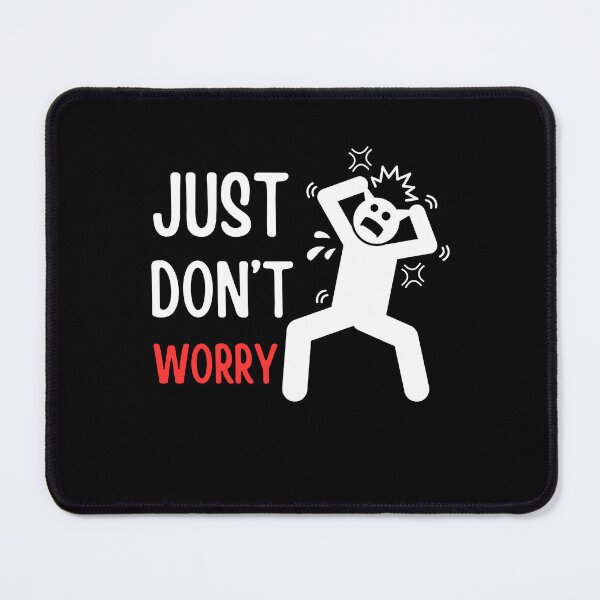 Item preview, Just Don't Worry - A Funny and Ironic Design for People Who Panic a Lot designed and sold by SimpliText.