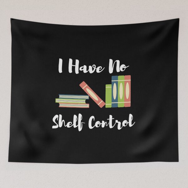 Item preview, I Have No Shelf Control - Funny Reading Books, Library, Librarian, Reader - For People Who Like To Read designed and sold by TeesForNerds.