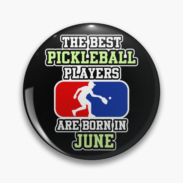 Item preview, The Best Pickleball Players Born in June designed and sold by ZzCorezZ.