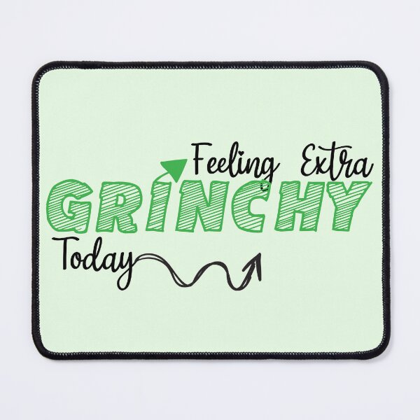 Item preview, Feeling Extra Grinchy Today designed and sold by AnimPet.
