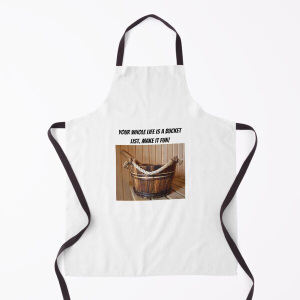 Item preview, Your Whole Life Is A Bucket List. Make It Fun! designed and sold by Romper65.