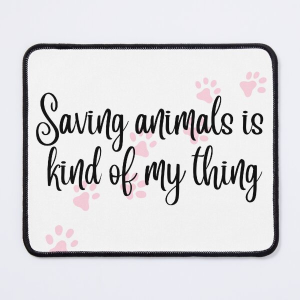Item preview, Saving Animals design, Saving Animals is Kind of my thing designed and sold by uhnotsocool.