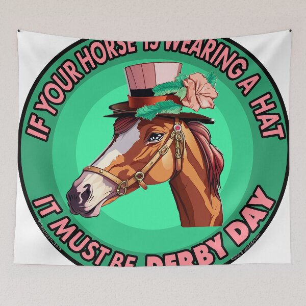 Item preview, If your Horse is wearing a hat, it must be Derby Day! designed and sold by SetLifeStickers.