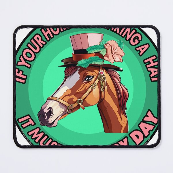 Item preview, If your Horse is wearing a hat, it must be Derby Day! designed and sold by SetLifeStickers.