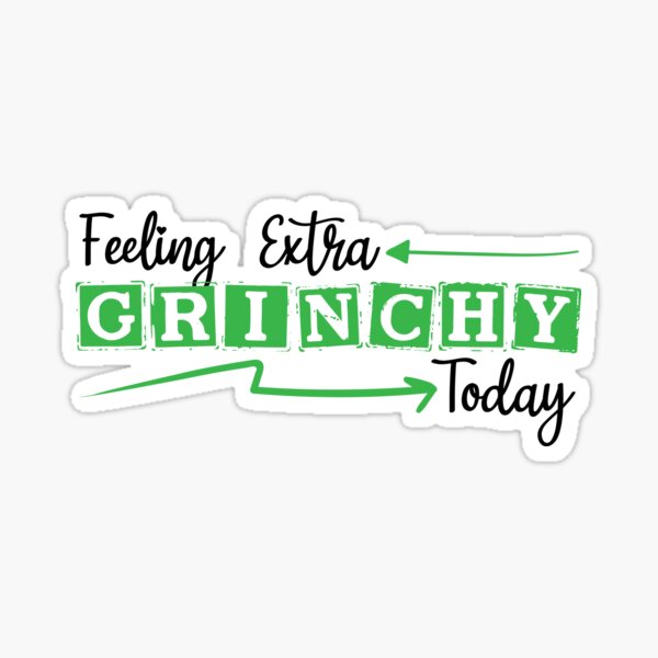 Item preview, Feeling Extra Grinchy Today designed and sold by AnimPet.