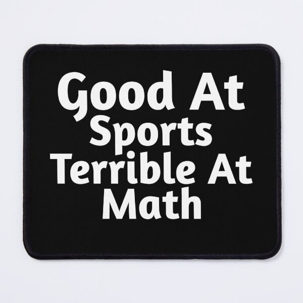 Item preview, Good At Sports Terrible At Math  designed and sold by Mariano ⭐⭐⭐⭐⭐.