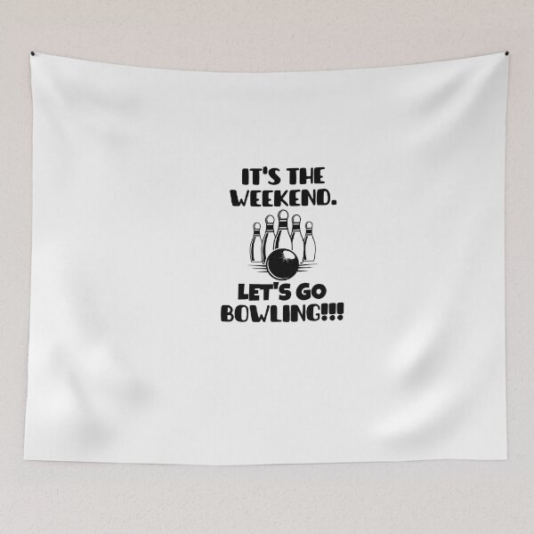 Item preview, It's the weekend. Let's go bowling! designed and sold by mksjr.