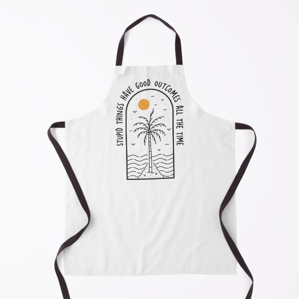 Item preview, stupid things have good outcomes all the time jj outer banks designed and sold by HouseStyleStore.