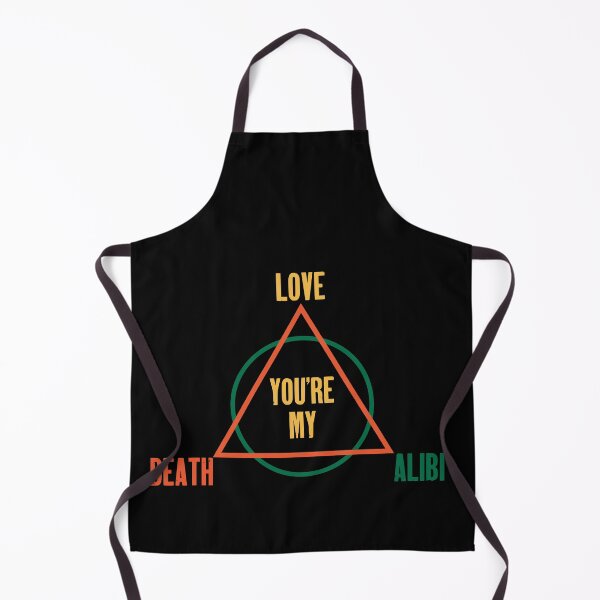 Item preview, You're my love death alibi designed and sold by QlickDesign.