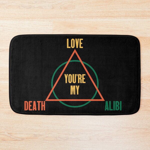 Item preview, You're my love death alibi designed and sold by QlickDesign.