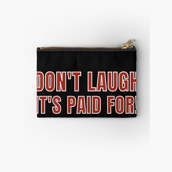 Item preview, Don't Laugh, It's Paid For  designed and sold by MojaveTradePost.