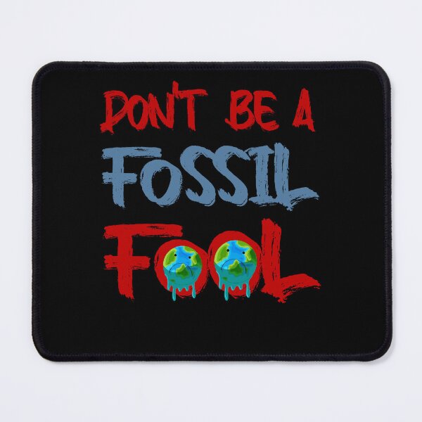 Item preview, Dont Be A Fossil Fool designed and sold by Deco-Design.