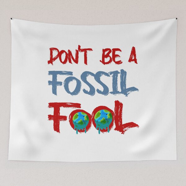 Item preview, Dont Be A Fossil Fool designed and sold by Deco-Design.