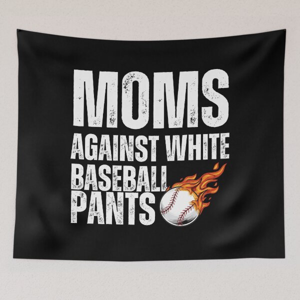 Item preview, Moms against white Baseball pants - Funny Baseball  designed and sold by vensoos.