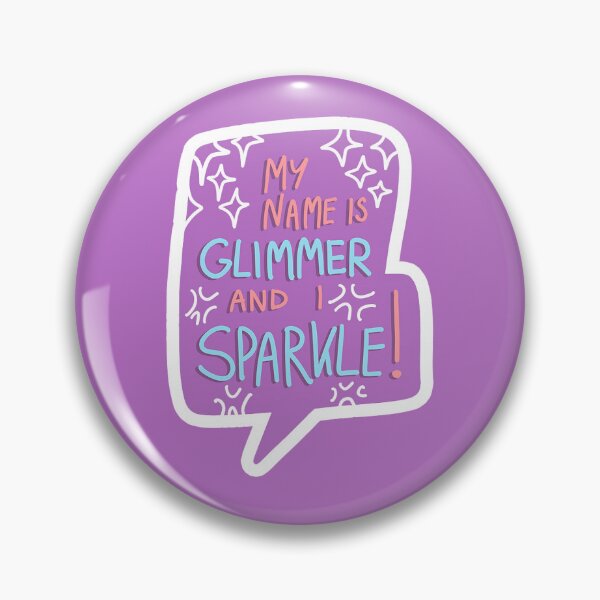 Item preview, My name is Glimmer and I sparkle! designed and sold by MangoMilky.
