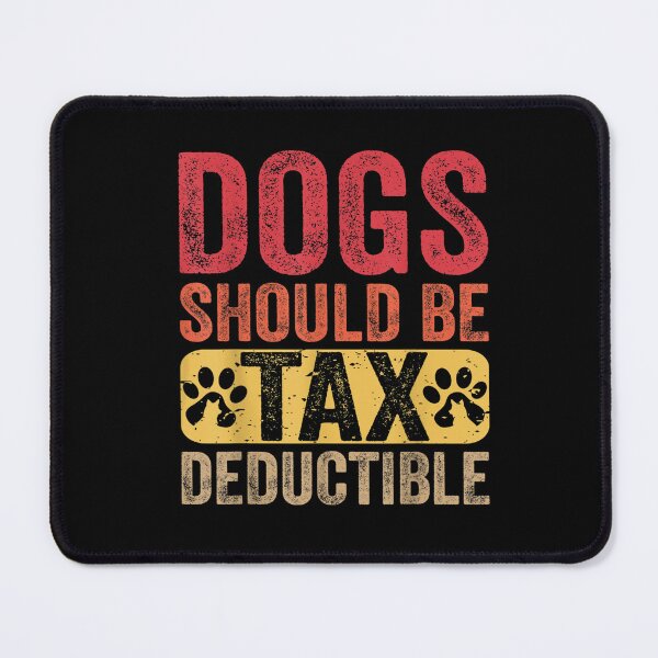 Item preview, Dogs Should Be Tax Deductible Funny Dog Lovers Owners Retro T-Shirt designed and sold by Larcossee ⭐⭐⭐⭐⭐.