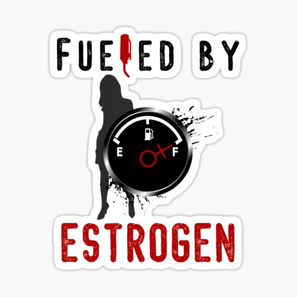 Fueled By Estrogen Woman/Female NASCAR Racing Fan Sticker