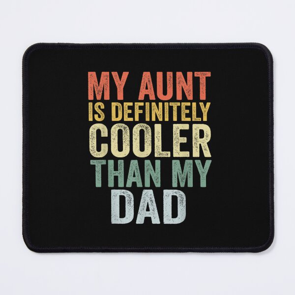 Item preview, My Aunt Is Definitely Cooler Than My Dad Auntie Niece Nephew T-Shirt designed and sold by Larcossee ⭐⭐⭐⭐⭐.