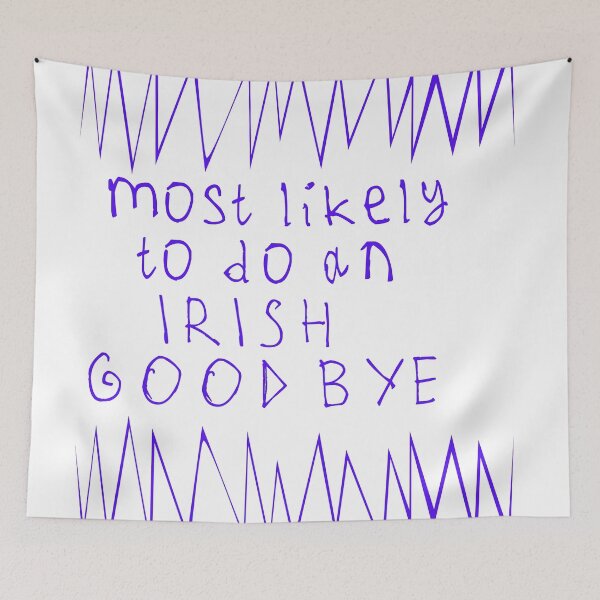Item preview, Most likely to do an irish goodbye designed and sold by kinpirks.
