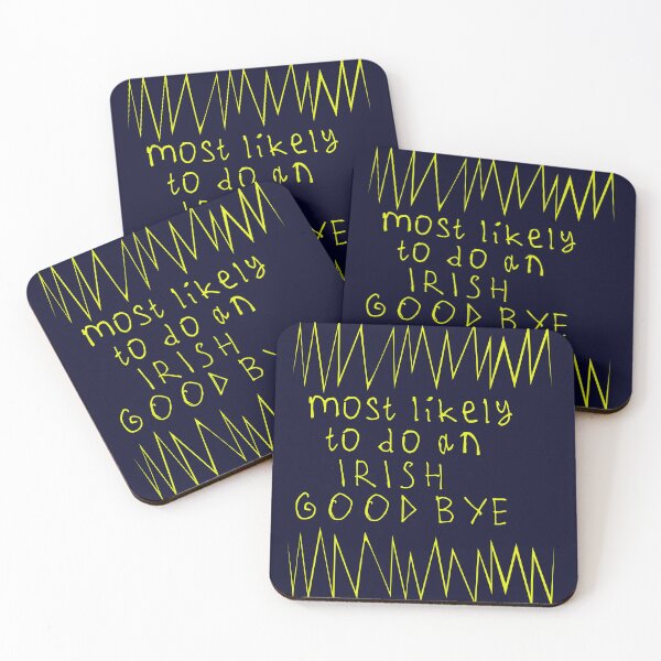 Item preview, Most likely to do an irish goodbye designed and sold by kinpirks.