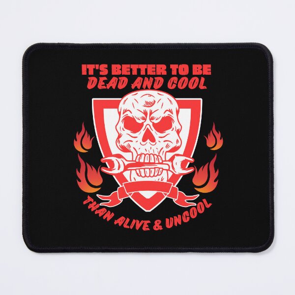 Item preview,   Better To Be Dead And Cool Than Alive And Uncool designed and sold by cadillacmt.