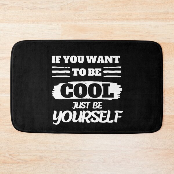 Item preview, if you want to be cool just be yourself designed and sold by stor11.