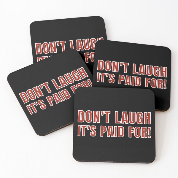Item preview, Don't Laugh, It's Paid For  designed and sold by MojaveTradePost.