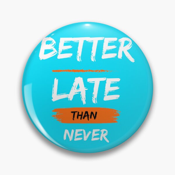 Item preview, Better late than never : The value of time, why take action now designed and sold by buzztop.