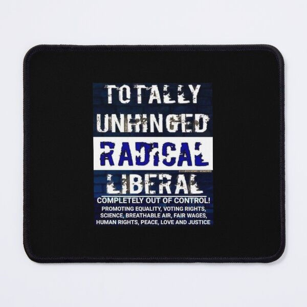 Item preview, Totally Unhinged Radical Liberal designed and sold by GoldenMMoments.