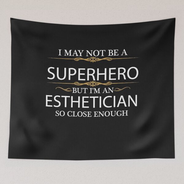 Item preview, May not be a Superhero but I'm an Esthetician  designed and sold by losttribe.