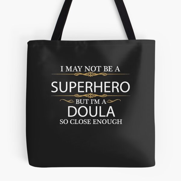 Item preview, May not be a Superhero but I'm a Doula designed and sold by losttribe.