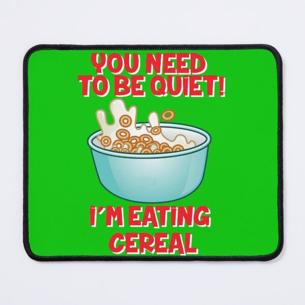Item preview, Be Quiet, I'm Eating Cereal - Apparel designed and sold by LatinSaint.