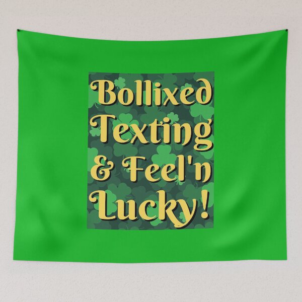 Item preview, St Patrick's day - Bollixed, Texting and Feelin' Lucky - Green, lucky, Tipsy designed and sold by Soundpups.
