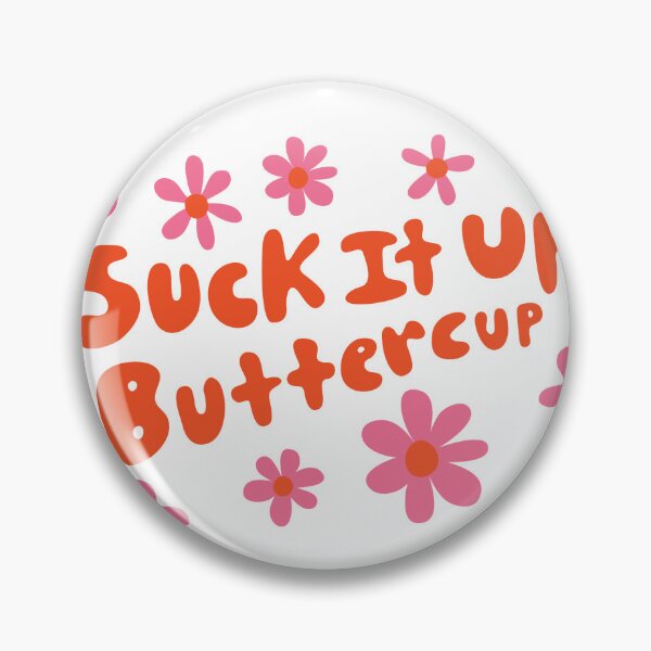 Item preview, Suck it Up, Buttercup  designed and sold by Heather Clauson.