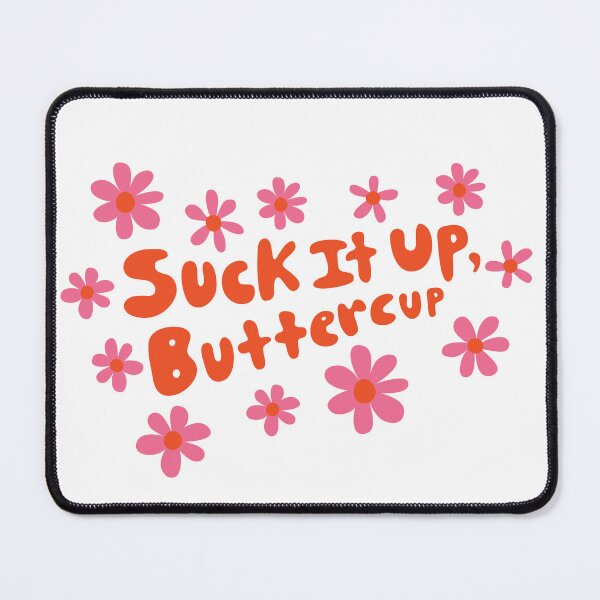 Item preview, Suck it Up, Buttercup  designed and sold by Heather Clauson.