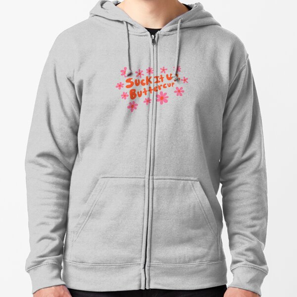 Suck It Up Buttercup Hoodie