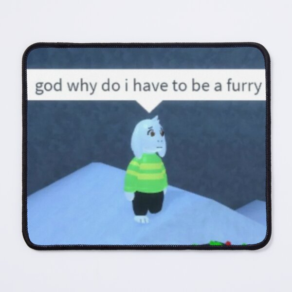 Item preview, god why do i have to be a furry designed and sold by EliasBNSA.