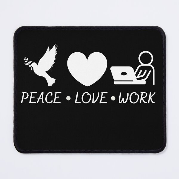 Item preview, peace love work designed and sold by ImagineInk.
