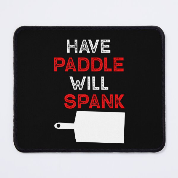 Item preview, Have Paddle Will Spank Funny Submissive Kinky Spanking Gift designed and sold by TheMagicKrew.