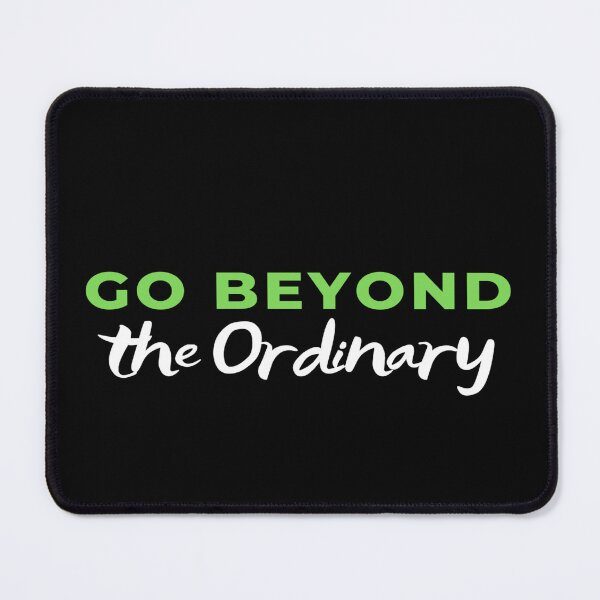 Item preview, Go Beyond The Ordinary designed and sold by DigitalNobleman.